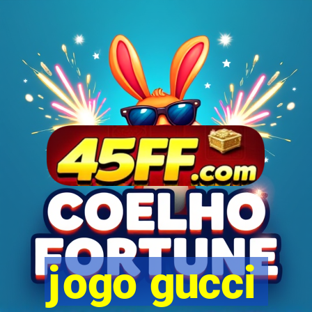 jogo gucci